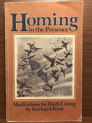 Imagen del vendedor de Homing in the Presence: Meditations for Daily Living a la venta por Rosario Beach Rare Books