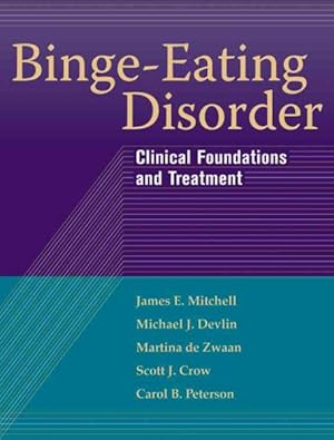 Bild des Verkufers fr Binge-Eating Disorder : Clinical Foundations and Treatment zum Verkauf von GreatBookPricesUK