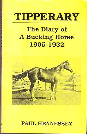 Tipperary: The Diary of a Bucking Horse 1905-1932