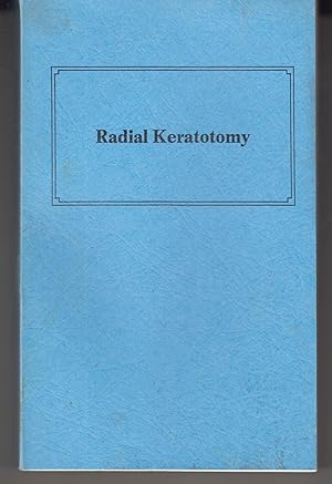 Seller image for Radial Keratotomy: Proceedings of the Semiannual Keratorefractive Society Meeting on Controversial Aspects of Radial Keratotomy for sale by Adventures Underground