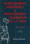 Masoquismo mortífero y masoquismo guardián de la vida