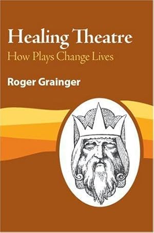 Seller image for Healing Theatre: How Plays Change Lives for sale by WeBuyBooks