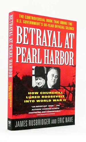 Bild des Verkufers fr Betrayal at Pearl Harbor How Churchill lured Rooseveldt into World War II zum Verkauf von Adelaide Booksellers