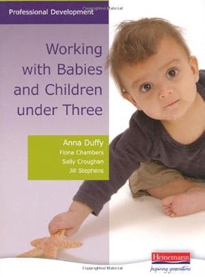 Seller image for Working with Babies and Children Under Three (Professional Development) for sale by WeBuyBooks