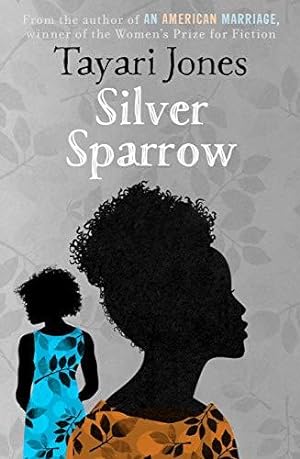 Seller image for Silver Sparrow: From the Winner of the Women's Prize for Fiction, 2019 for sale by WeBuyBooks