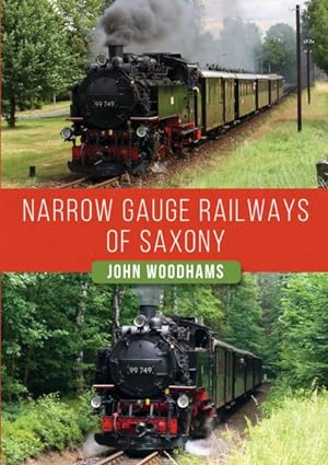 Imagen del vendedor de Narrow Gauge Railways of Saxony a la venta por GreatBookPrices