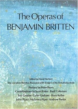 Seller image for The Operas of Benjamin Britten The Complete librettos Illustrated with Designs of First Productions for sale by WeBuyBooks