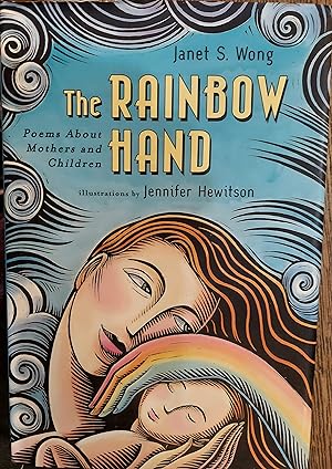 Bild des Verkufers fr The Rainbow Hand : Poems About Mothers and Children zum Verkauf von The Book House, Inc.  - St. Louis