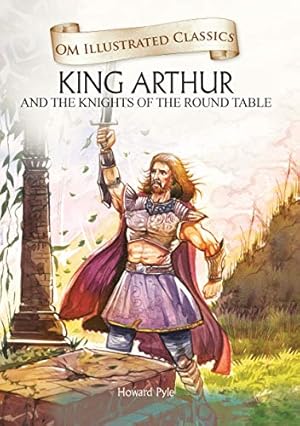 Imagen del vendedor de King Arthur-Om Illustrated Classics: Om Illustrated Classics a la venta por WeBuyBooks