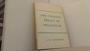 Image du vendeur pour Colonial Policy of William Third in America & West Indies. mis en vente par Antiquariat Uwe Berg