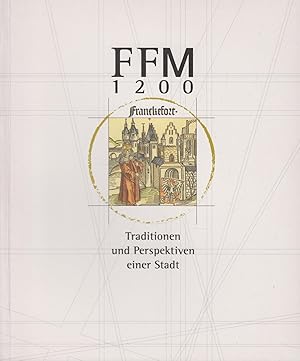 Bild des Verkufers fr FFM 1200 Traditionen und Perspektiven einer Stadt zum Verkauf von Leipziger Antiquariat