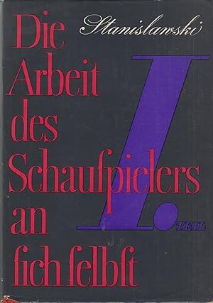 Die Arbeit des Schauspielers an sich selbst Tagebuch eines Schülers. Teil 1. Die Arbeit an sich s...