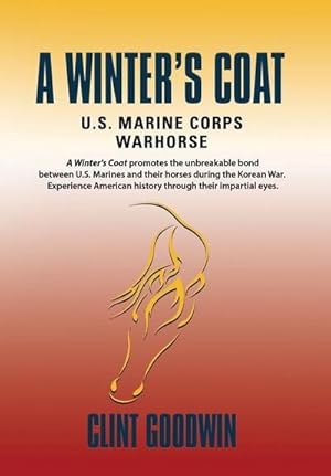Bild des Verkufers fr A Winter's Coat : U.S. Marine Corps Warhorse zum Verkauf von AHA-BUCH GmbH
