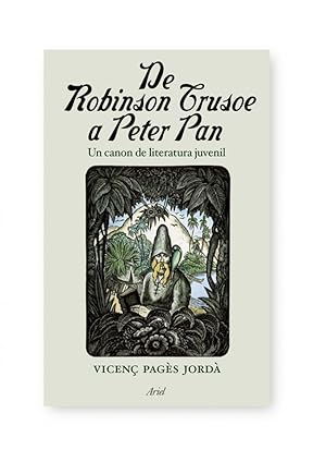 Imagen del vendedor de De Robinson Crusoe a Peter Pan Un canon de literatura juvenil a la venta por Imosver