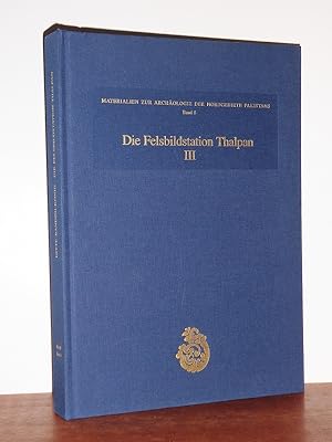 Die Felsbildstation Thalpan 3: Katalog Thalpan (Steine 196 - 450) Bearbeitung der Inschriften dur...