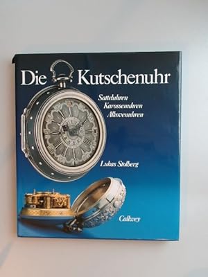 Bild des Verkufers fr Die Kutschenuhr. Satteluhren, Karossenuhren, Alkovenuhren. zum Verkauf von Wissenschaftliches Antiquariat Zorn