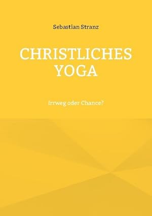 Bild des Verkufers fr Christliches Yoga : Irrweg oder Chance? zum Verkauf von Smartbuy