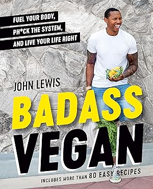 Immagine del venditore per Badass Vegan: Fuel Your Body, Ph*ck the System, and Live Your Life Right venduto da moluna