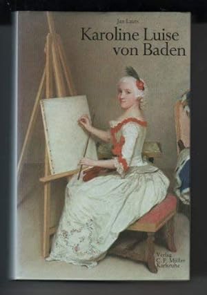 Seller image for Karoline Luise von Baden. Ein Lebensbild aus der Zeit der Aufklrung for sale by Gabis Bcherlager