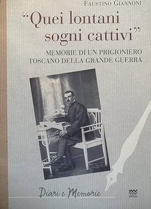 Quei lontani sogni cattivi. Memorie di un prigioniero toscano della grande guerra