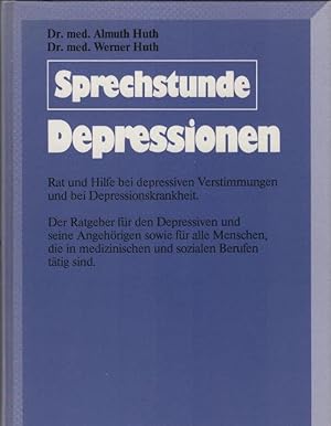 Image du vendeur pour Sprechstunde: Depressionen : Rat und Hilfe bei depressiven Verstimmungen und bei Depressionskrankheit. Almuth Huth ; Werner Huth mis en vente par Schrmann und Kiewning GbR