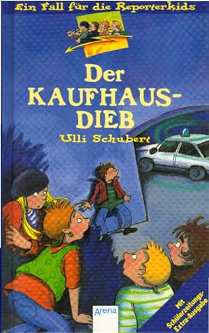 Schubert, Ulli: Ein Fall für die Reporterkids; Teil: 2., Der Kaufhausdieb : [mit Schülerzeitungs-...