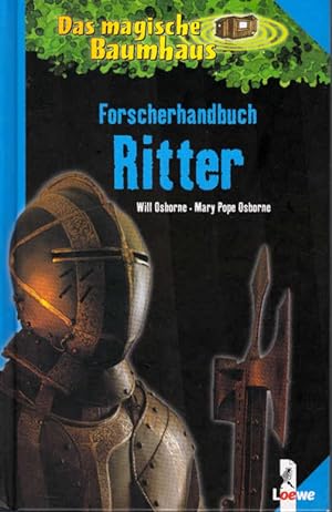Das magische Baumhaus - Forscherhandbuch; Teil: Ritter. aus dem Engl. übers. von. Ill. von Sal Mu...
