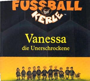 Masannek, Joachim: Die wilden Fußballkerle; Teil: Bd. 3., Vanessa, die Unerschrockene. dtv ; 7080...