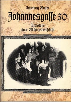 Johannesgasse 30 [dreissig] : Protokolle e. Wohngemeinschaft. unter Mitarb. von Dorothee Bister .