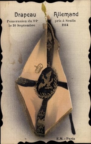 Regiment Ansichtskarte / Postkarte Fahne, Pomeranien du 94e pris a Senlis, I WK