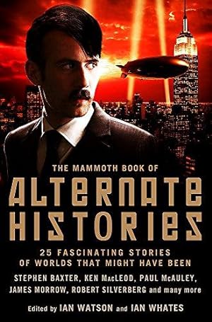 Imagen del vendedor de The Mammoth Book of Alternate Histories (Mammoth Books) a la venta por WeBuyBooks