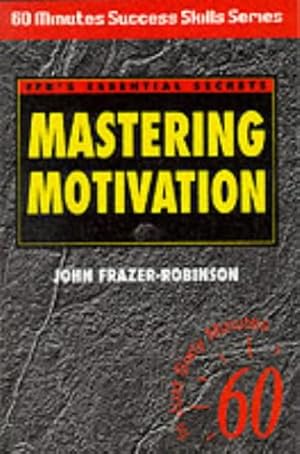 Imagen del vendedor de Mastering Motivation (Sixty Minute Success Skills S.) a la venta por WeBuyBooks