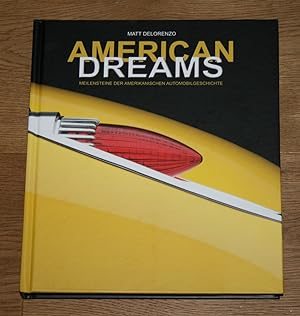 Bild des Verkufers fr American Dreams. Meilensteine der amerikanischen Automobilgeschichte. zum Verkauf von Antiquariat Gallenberger