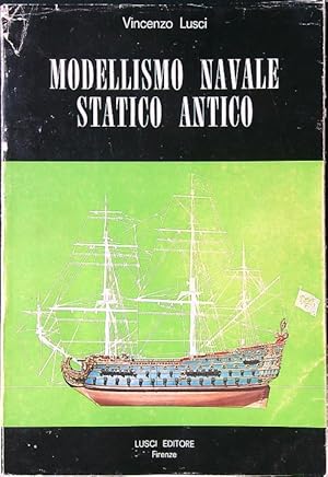 Seller image for Modellismo navale statico antico for sale by Librodifaccia