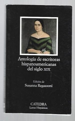 Imagen del vendedor de ANTOLOGIA DE ESCRITORAS HISPANOAMERICANAS DEL SIGLO XIX a la venta por Desvn del Libro / Desvan del Libro, SL