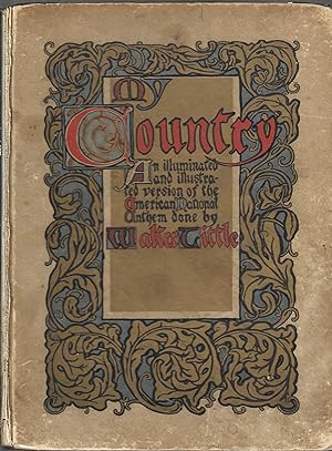 MY COUNTRY ['t is of Thee]. An Illustrated Version of the American National Anthem by Walter Tittle.