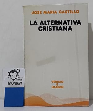 Seller image for La alternativa cristiana. Hacia una iglesia del pueblo for sale by MONKEY LIBROS