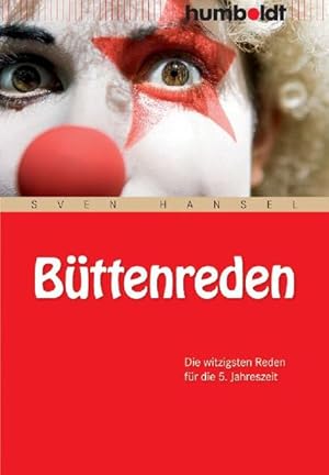 Büttenreden. Die witzigsten Reden für die 5. Jahreszeit: Witzige Reden für die 5. Jahreszeit. Tip...