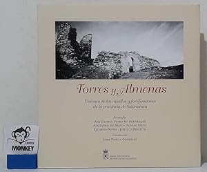 Immagine del venditore per Torres y almenas. Visiones de los castillos y fortificaciones de la provincia de Salamanca venduto da MONKEY LIBROS