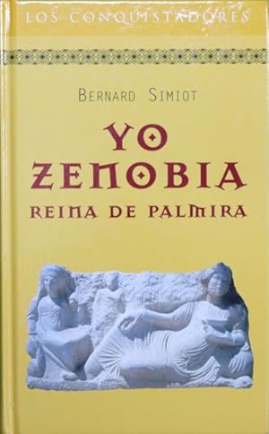 Bild des Verkufers fr Yo, Zenobia, reina de Palmira zum Verkauf von Librera Alonso Quijano
