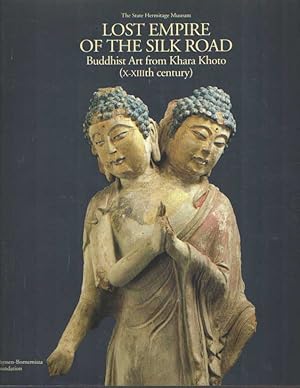 Lost Empire of the Silk Road: Buddhist Art frpm Khara Khoto (X-XIII century)