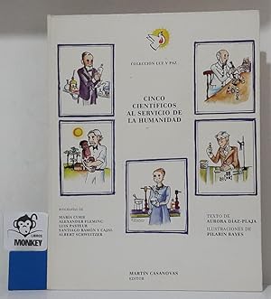 Imagen del vendedor de Cinco cientficos al servicio de la humanidad. Biografas de Mara Curie, Alexander Fleming, Luis Pasteur, Santiago Ramn y Cajal, Albert Schweitzer a la venta por MONKEY LIBROS