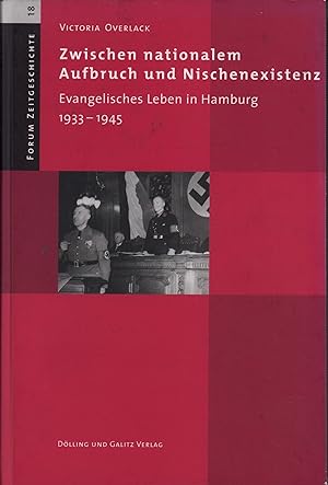 Zwischen nationalem Aufbruch und Nischenexistenz. Evangelisches Leben in Hamburg 1933-1945. (Hrsg...