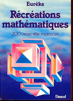 Récréations mathématiques : 200 casse-tête moins un