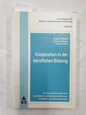Kooperation in der beruflichen Bildung - Zur Zusammenarbeit von Ausbildern und Berufschullehrern ...
