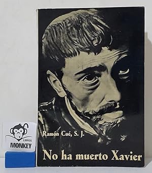 Seller image for No ha muerto Xavier ( en el IV Centerario de su muerte) for sale by MONKEY LIBROS