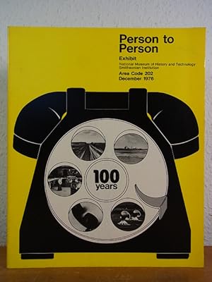 Seller image for Person to Person. Directory-Guide to an Exhibition celebrating the 100th Birthday of the Telephone. Area Code 202. Exhibit Catalog, National Museum of History and Technology, Smithsonian Institution, Washington, D.C., December 1976 for sale by Antiquariat Weber