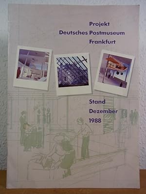 Projekt Deutsches Postmuseum Frankfurt. Stand Dezember 1988