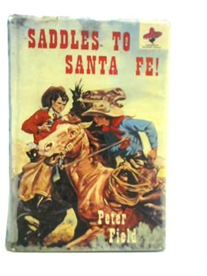 Bild des Verkufers fr Saddles to Santa Fe! zum Verkauf von World of Rare Books