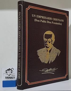 Seller image for Un empresario cristiano (Don Pablo Dez Fernndez) for sale by MONKEY LIBROS